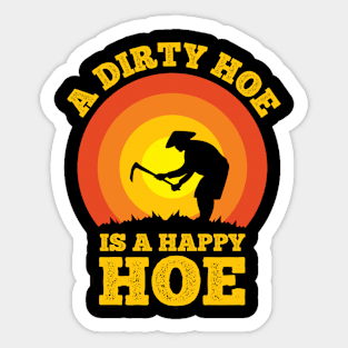 A Dirty Hoe Is A Happy Hoe Funny Vintage Gardening Garden Sticker